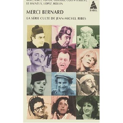 Collectif Merci Bernard : La Série Culte De Jean-Michel Ribes - Publicité Collectif Merci Bernard : La Série Culte De Jean-Michel Ribes - Publicité