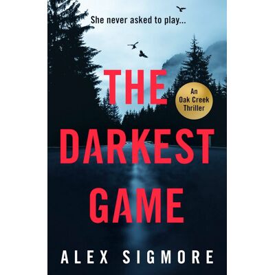 Alex Sigmore The Darkest Game (Oak Creek Thriller, Band 1) - Publicité Alex Sigmore The Darkest Game (Oak Creek Thriller, Band 1) - Publicité