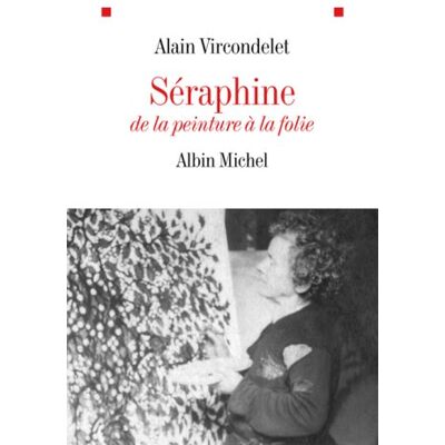 Alain Vircondelet Séraphine : De La Peinture À La Folie - Publicité Alain Vircondelet Séraphine : De La Peinture À La Folie - Publicité