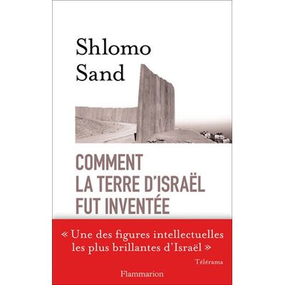 Schlomo Sand Comment La Terre D'Israël Fut Inventée : De La Terre Sainte À La Mère Patrie - Publicité Schlomo Sand Comment La Terre D'Israël Fut Inventée : De La Terre Sainte À La Mère Patrie - Publicité