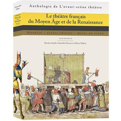 Collectif Le Théâtre Français Du Moyen Age Et De La Renaissance : Histoire, Textes Choisis, Mises En Scène - Publicité Collectif Le Théâtre Français Du Moyen Age Et De La Renaissance : Histoire, Textes Choisis, Mises En Scène - Publicité