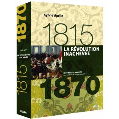 Sylvie Aprile La Révolution Inachevée, 1815-1870 - Publicité Sylvie Aprile La Révolution Inachevée, 1815-1870 - Publicité