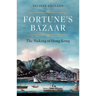 Vaudine England Fortune'S Bazaar: The Making Of Hong Kong - Publicité Vaudine England Fortune'S Bazaar: The Making Of Hong Kong - Publicité