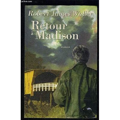 Waller, Robert James Retour A Madison - Publicité Waller, Robert James Retour A Madison - Publicité
