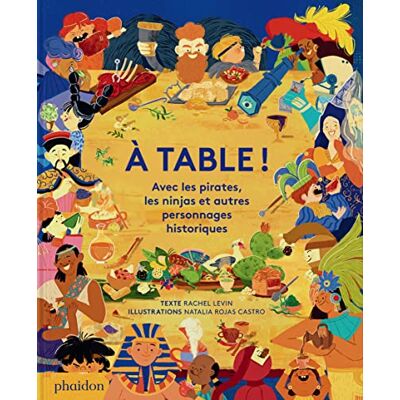 Rachel Levin A Table ! : Avec Les Pirates, Les Ninjas Et Autres Personnages Historiques - Publicité Rachel Levin A Table ! : Avec Les Pirates, Les Ninjas Et Autres Personnages Historiques - Publicité