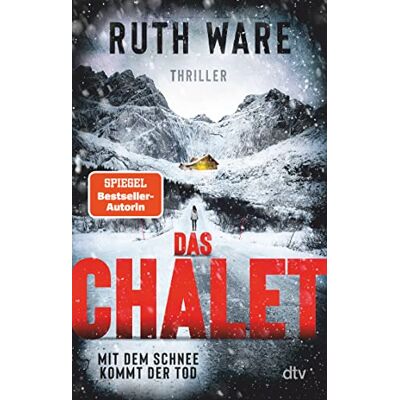 Ruth Ware Das Chalet: Mit Dem Schnee Kommt Der Tod – Thriller – Superspannung In Den Französischen Alpen: Der Bestseller Jetzt Als Taschenbuch - Publicité Ruth Ware Das Chalet: Mit Dem Schnee Kommt Der Tod – Thriller – Superspannung In Den Französischen Alpen: Der Bestseller Jetzt Als Taschenbuch - Publicité