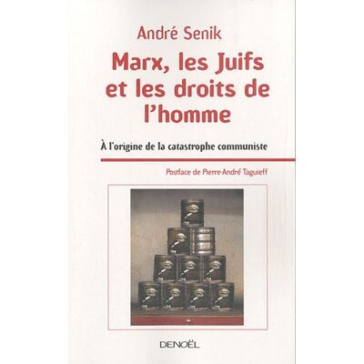 André Senik Marx, Les Juifs Et Les Droits De L'Homme : À L'Origine De La Catastrophe Communiste - Publicité André Senik Marx, Les Juifs Et Les Droits De L'Homme : À L'Origine De La Catastrophe Communiste - Publicité
