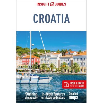 Insight Guides Croatia: Travel Guide With Free Ebook - Publicité Insight Guides Croatia: Travel Guide With Free Ebook - Publicité