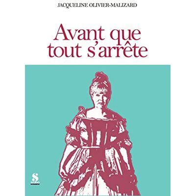 Jacqueline Olivier-malizard Avant Que Tout S'Arrête - Publicité Jacqueline Olivier-malizard Avant Que Tout S'Arrête - Publicité