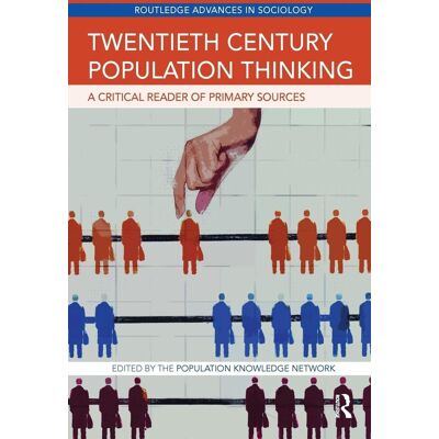 Twentieth Century Population Thinking: A Critical Reader Of Primary Sources (Routledge Advances In Sociology, 159, Band 159) - Publicité Twentieth Century Population Thinking: A Critical Reader Of Primary Sources (Routledge Advances In Sociology, 159, Band 159) - Publicité