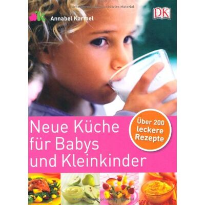 Annabel Karmel Neue Küche Für Babys Und Kleinkinder: Über 200 Leckere Rezepte - Publicité Annabel Karmel Neue Küche Für Babys Und Kleinkinder: Über 200 Leckere Rezepte - Publicité