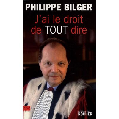 Philippe Bilger J'Ai Le Droit De Tout Dire ! - Publicité Philippe Bilger J'Ai Le Droit De Tout Dire ! - Publicité