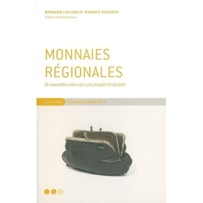 Bernard Lietaer Monnaies Régionales : De Nouvelles Voies Vers Une Prospérité Durable - Publicité Bernard Lietaer Monnaies Régionales : De Nouvelles Voies Vers Une Prospérité Durable - Publicité