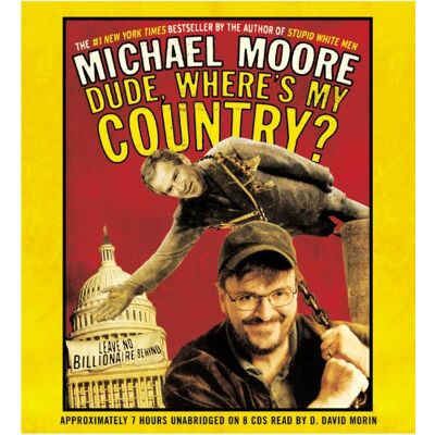 Michael Moore Dude, Where'S My Country? - Publicité Michael Moore Dude, Where'S My Country? - Publicité