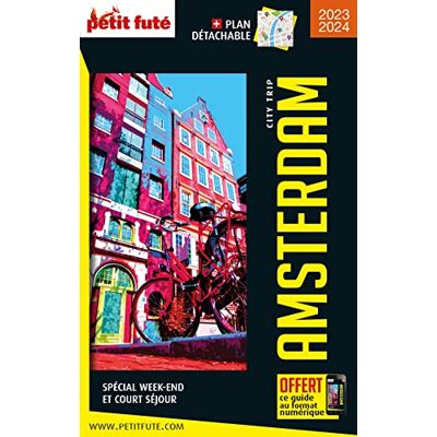 Petit Futé Amsterdam : Spécial Week-End Et Court Séjour : 2023-2024 - Publicité Petit Futé Amsterdam : Spécial Week-End Et Court Séjour : 2023-2024 - Publicité
