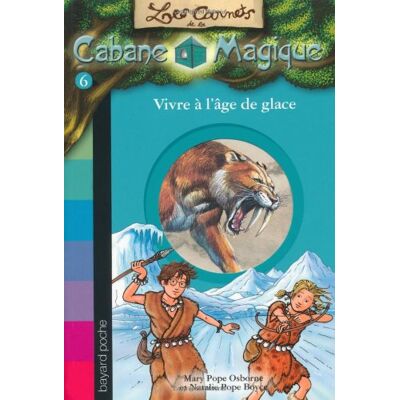 Osborne, Mary Pope Les Carnets De La Cabane Magique. Vol. 6. Vivre À L'Âge De Glace - Publicité Osborne, Mary Pope Les Carnets De La Cabane Magique. Vol. 6. Vivre À L'Âge De Glace - Publicité