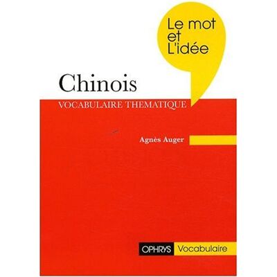 Auger Le Mot Et L'Idée, Chinois : Révision Thématique Du Vocabulaire - Publicité Auger Le Mot Et L'Idée, Chinois : Révision Thématique Du Vocabulaire - Publicité
