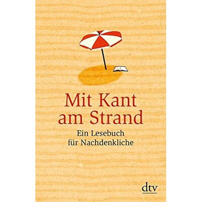 Brigitte Hellmann Mit Kant Am Strand: Ein Lesebuch Für Nachdenkliche (Dtv Sachbuch) - Publicité Brigitte Hellmann Mit Kant Am Strand: Ein Lesebuch Für Nachdenkliche (Dtv Sachbuch) - Publicité