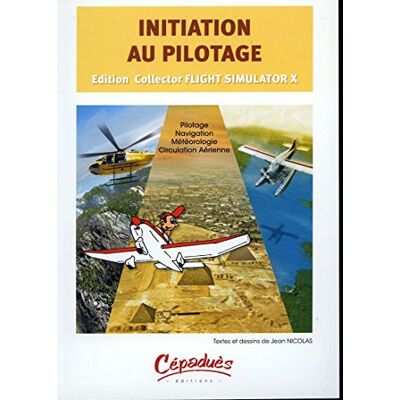 Initiation Au Pilotage : Pilotage, Navigation, Météorologie, Circulation Aérienne - Publicité Initiation Au Pilotage : Pilotage, Navigation, Météorologie, Circulation Aérienne - Publicité