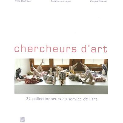 Hagen, Susanne van Chercheurs D'Art : 22 Collectionneurs Au Service De L'Art - Publicité Hagen, Susanne van Chercheurs D'Art : 22 Collectionneurs Au Service De L'Art - Publicité