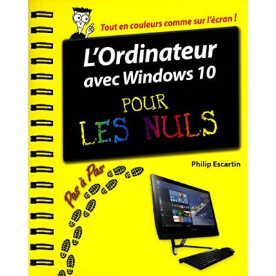 Philip Escartin L'Ordinateur Avec Windows 10 Pour Les Nuls : Pas À Pas - Publicité Philip Escartin L'Ordinateur Avec Windows 10 Pour Les Nuls : Pas À Pas - Publicité