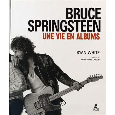 Ryan White Bruce Springsteen : Une Vie En Albums - Publicité Ryan White Bruce Springsteen : Une Vie En Albums - Publicité