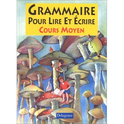 Tomassone Roberte Grammaire Pour Lire Et Écrire : Cours Moyen - Publicité Tomassone Roberte Grammaire Pour Lire Et Écrire : Cours Moyen - Publicité