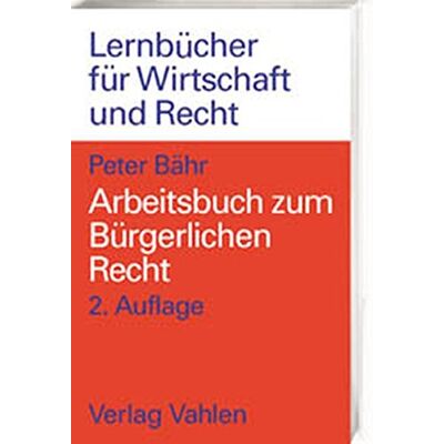 Peter Bähr Arbeitsbuch Zum Bürgerlichen Recht: 166 Übungsfälle Und 400 Wiederholungsfragen Zur Vertiefung Der Grundzüge Des Bürgerlichen Rechts, Rechtsstand: Juni 2002 (Lernbücher Für Wirtschaft Und Recht) - Publicité Peter Bähr Arbeitsbuch Zum Bürgerlichen Recht: 166 Übungsfälle Und 400 Wiederholungsfragen Zur Vertiefung Der Grundzüge Des Bürgerlichen Rechts, Rechtsstand: Juni 2002 (Lernbücher Für Wirtschaft Und Recht) - Publicité