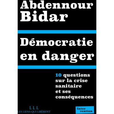 Abdennour Bidar Démocratie En Danger : 10 Questions Sur La Crise Sanitaire Et Ses Conséquences - Publicité Abdennour Bidar Démocratie En Danger : 10 Questions Sur La Crise Sanitaire Et Ses Conséquences - Publicité