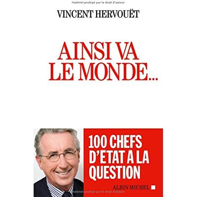 Vincent Hervouet Ainsi Va Le Monde... : 100 Chefs D'Etat À La Question - Publicité Vincent Hervouet Ainsi Va Le Monde... : 100 Chefs D'Etat À La Question - Publicité