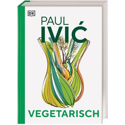 Paul Ivic Vegetarisch: Das Große Kochbuch Von Sternekoch Paul Ivić Mit Warenkunde, Profiwissen Und 300 Alltagstauglichen Rezepten - Publicité Paul Ivic Vegetarisch: Das Große Kochbuch Von Sternekoch Paul Ivić Mit Warenkunde, Profiwissen Und 300 Alltagstauglichen Rezepten - Publicité