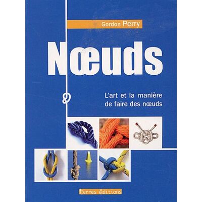 Gordon Perry Noeuds : L'Art Et La Manière De Faire Des Noeuds - Publicité Gordon Perry Noeuds : L'Art Et La Manière De Faire Des Noeuds - Publicité