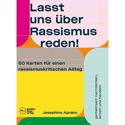 Josephine Apraku Lasst Uns Über Rassismus Reden!: 60 Karten Für Einen Rassismuskritischen Alltag - Publicité Josephine Apraku Lasst Uns Über Rassismus Reden!: 60 Karten Für Einen Rassismuskritischen Alltag - Publicité