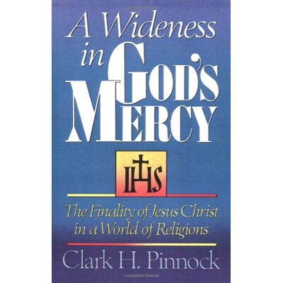 Pinnock, Clark H. A Wideness In God'S Mercy: The Finality Of Jesus Christ In A World Of Religions - Publicité Pinnock, Clark H. A Wideness In God'S Mercy: The Finality Of Jesus Christ In A World Of Religions - Publicité