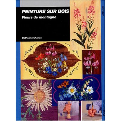 Catherine Charles Peinture Sur Bois : Fleurs De Montagne - Publicité Catherine Charles Peinture Sur Bois : Fleurs De Montagne - Publicité