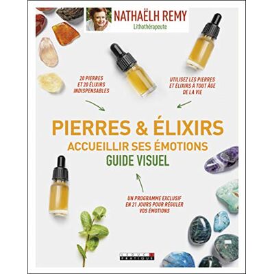 Nathaëlh Remy Pierres & Élixirs : Accueillir Ses Émotions : Guide Visuel - Publicité Nathaëlh Remy Pierres & Élixirs : Accueillir Ses Émotions : Guide Visuel - Publicité