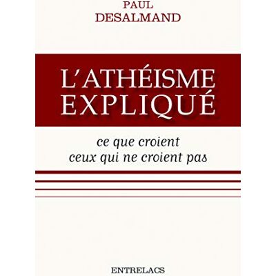 Paul Desalmand L'Athéisme Expliqué : Ce Que Croient Ceux Qui Ne Croient Pas - Publicité Paul Desalmand L'Athéisme Expliqué : Ce Que Croient Ceux Qui Ne Croient Pas - Publicité