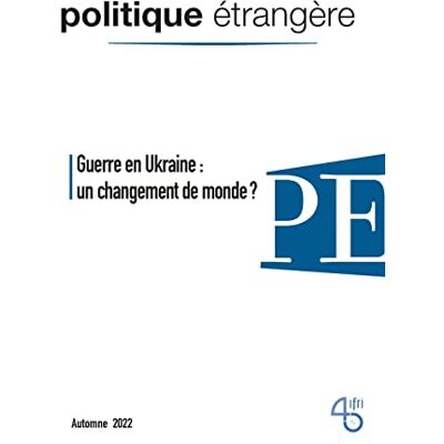 Collectif Politique Étrangère, N° 3 (2022). Guerre En Ukraine : Un Changement De Monde ? - Publicité Collectif Politique Étrangère, N° 3 (2022). Guerre En Ukraine : Un Changement De Monde ? - Publicité