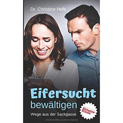 Hefti, Dr. Christine Eifersucht Bewältigen: 13 Wege Aus Der Sackgasse - Publicité Hefti, Dr. Christine Eifersucht Bewältigen: 13 Wege Aus Der Sackgasse - Publicité