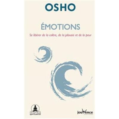 Osho Emotions : Se Libérer De La Colère, De La Jalousie Et De La Peur - Publicité Osho Emotions : Se Libérer De La Colère, De La Jalousie Et De La Peur - Publicité