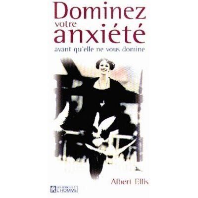 Albert Ellis Dominez Votre Anxiété Avant Qu'Elle Ne Vous Domine - Publicité Albert Ellis Dominez Votre Anxiété Avant Qu'Elle Ne Vous Domine - Publicité