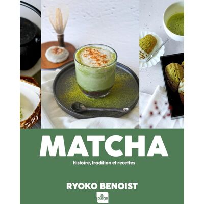 Ryoko Benoist Matcha : Histoire, Tradition Et Recettes - Publicité Ryoko Benoist Matcha : Histoire, Tradition Et Recettes - Publicité