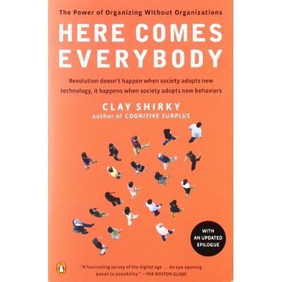 Clay Shirky Here Comes Everybody: The Power Of Organizing Without Organizations - Publicité Clay Shirky Here Comes Everybody: The Power Of Organizing Without Organizations - Publicité