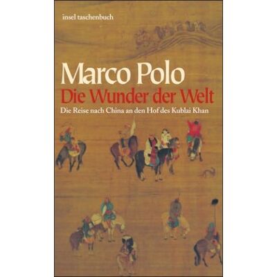 Marco Polo Die Wunder Der Welt: Il Milione: Die Reise Nach China An Den Hof Des Kublai Khan (Insel Taschenbuch) - Publicité Marco Polo Die Wunder Der Welt: Il Milione: Die Reise Nach China An Den Hof Des Kublai Khan (Insel Taschenbuch) - Publicité
