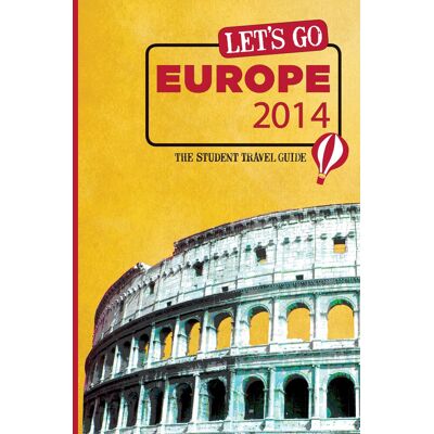 Harvard Student Agencies Inc. Let'S Go Europe 2014: The Student Travel Guide - Publicité Harvard Student Agencies Inc. Let'S Go Europe 2014: The Student Travel Guide - Publicité