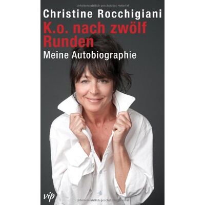 Christine Rocchigiani K.O. Nach Zwölf Runden: Meine Autobiographie - Publicité Christine Rocchigiani K.O. Nach Zwölf Runden: Meine Autobiographie - Publicité