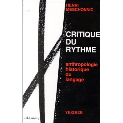 Henri Meschonnic Critique Du Rythme : Anthropologie Historique Du Langage - Publicité Henri Meschonnic Critique Du Rythme : Anthropologie Historique Du Langage - Publicité