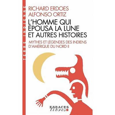 Richard Erdoes Mythes Et Légendes Des Indiens D'Amérique Du Nord. Vol. 2. L'Homme Qui Épousa La Lune Et Autres Histoires - Publicité Richard Erdoes Mythes Et Légendes Des Indiens D'Amérique Du Nord. Vol. 2. L'Homme Qui Épousa La Lune Et Autres Histoires - Publicité