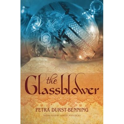 Petra Durst-Benning The Glassblower (The Glassblower Trilogy, Band 1) - Publicité Petra Durst-Benning The Glassblower (The Glassblower Trilogy, Band 1) - Publicité