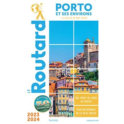 Le Routard Porto Et Ses Environs + La Vallée Du Haut-Douro : 2023-2024 - Publicité Le Routard Porto Et Ses Environs + La Vallée Du Haut-Douro : 2023-2024 - Publicité